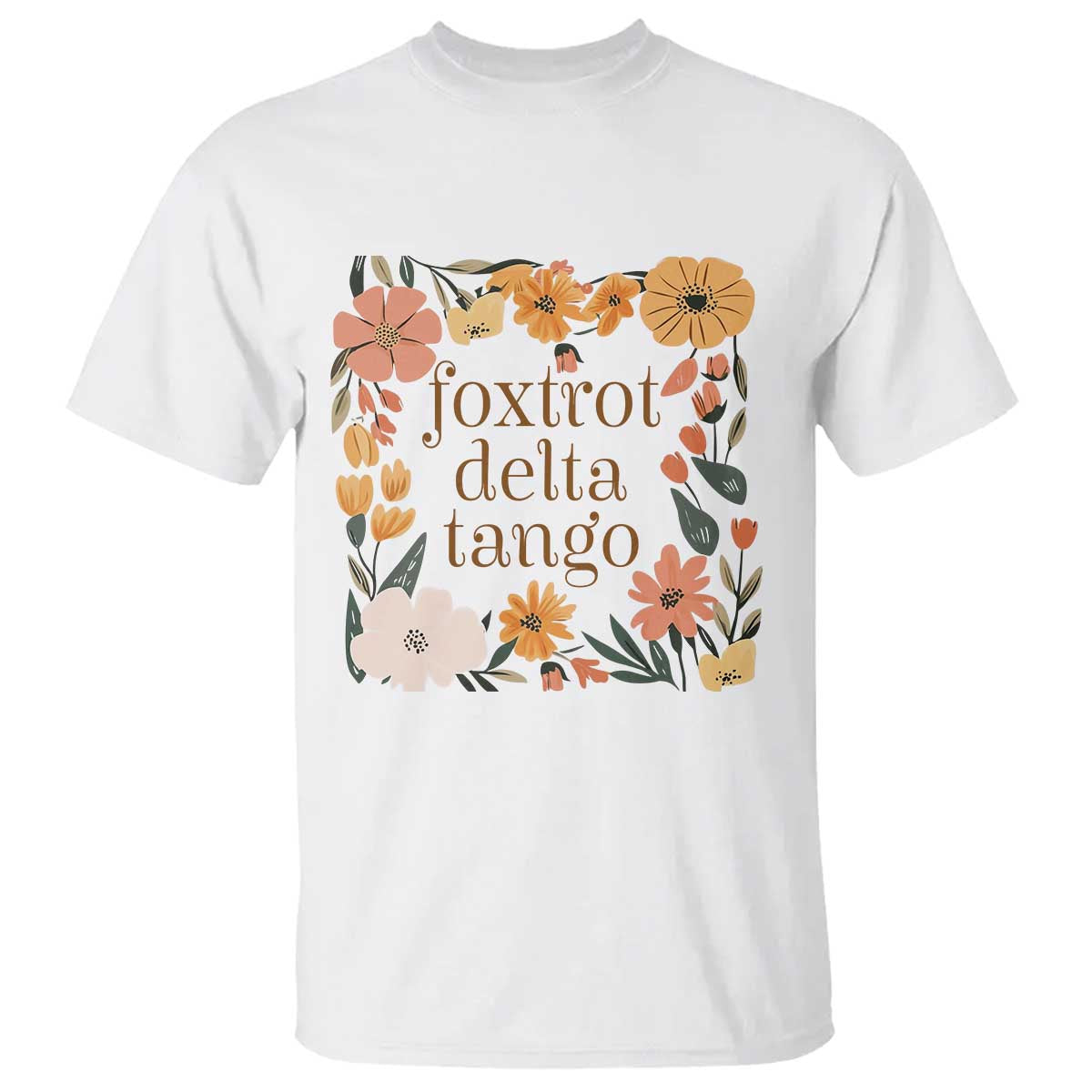 Foxtrots Deltas Tangos Boho Floral T Shirt Funny Offensive Retro