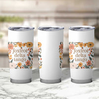 Foxtrots Deltas Tangos Boho Floral Tumbler Cup Funny Offensive