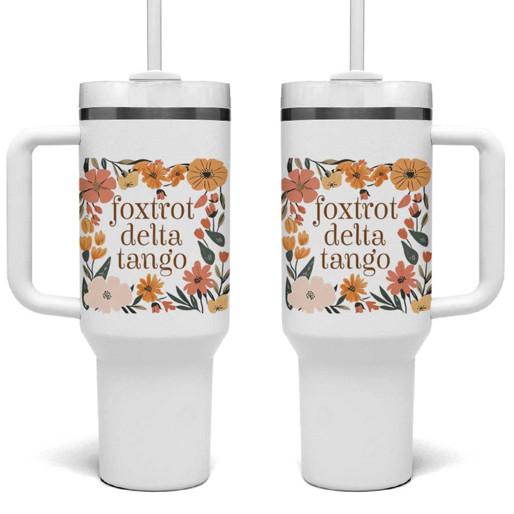 Foxtrots Deltas Tangos Boho Floral Tumbler With Handle Funny Offensive