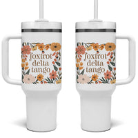 Foxtrots Deltas Tangos Boho Floral Tumbler With Handle Funny Offensive