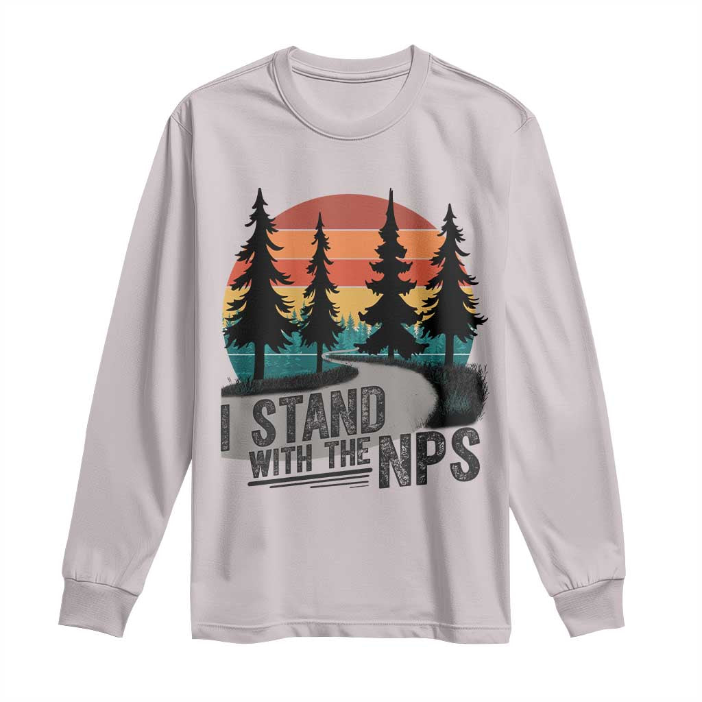 I Stand With The NPS Long Sleeve Shirt National Park Support Park Rangers