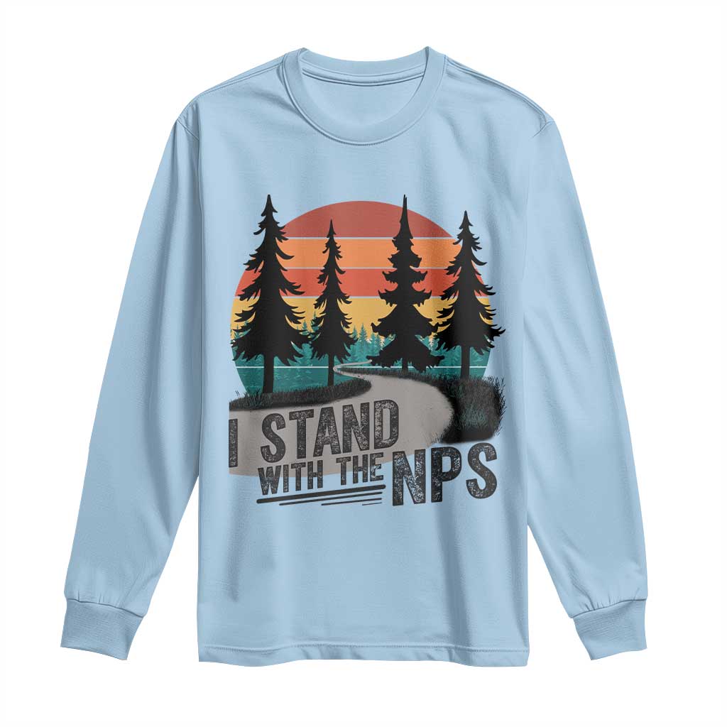 I Stand With The NPS Long Sleeve Shirt National Park Support Park Rangers