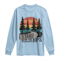 I Stand With The NPS Long Sleeve Shirt National Park Support Park Rangers
