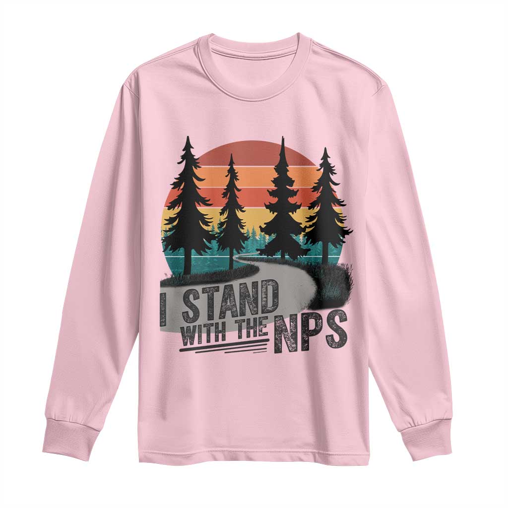 I Stand With The NPS Long Sleeve Shirt National Park Support Park Rangers