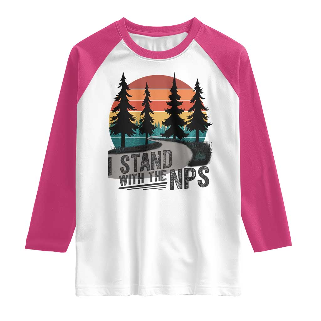 I Stand With The NPS Raglan Shirt National Park Support Park Rangers