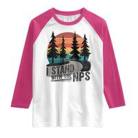 I Stand With The NPS Raglan Shirt National Park Support Park Rangers