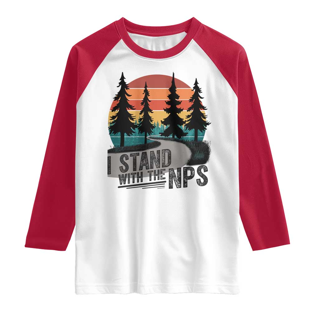 I Stand With The NPS Raglan Shirt National Park Support Park Rangers