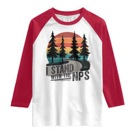I Stand With The NPS Raglan Shirt National Park Support Park Rangers