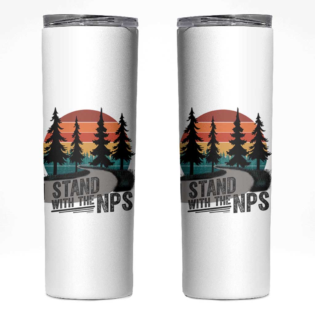 I Stand With The NPS Skinny Tumbler National Park Support Park Rangers