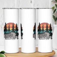 I Stand With The NPS Skinny Tumbler National Park Support Park Rangers