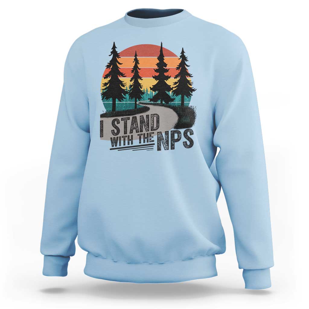 I Stand With The NPS Sweatshirt National Park Support Park Rangers