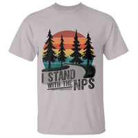 I Stand With The NPS T Shirt National Park Support Park Rangers