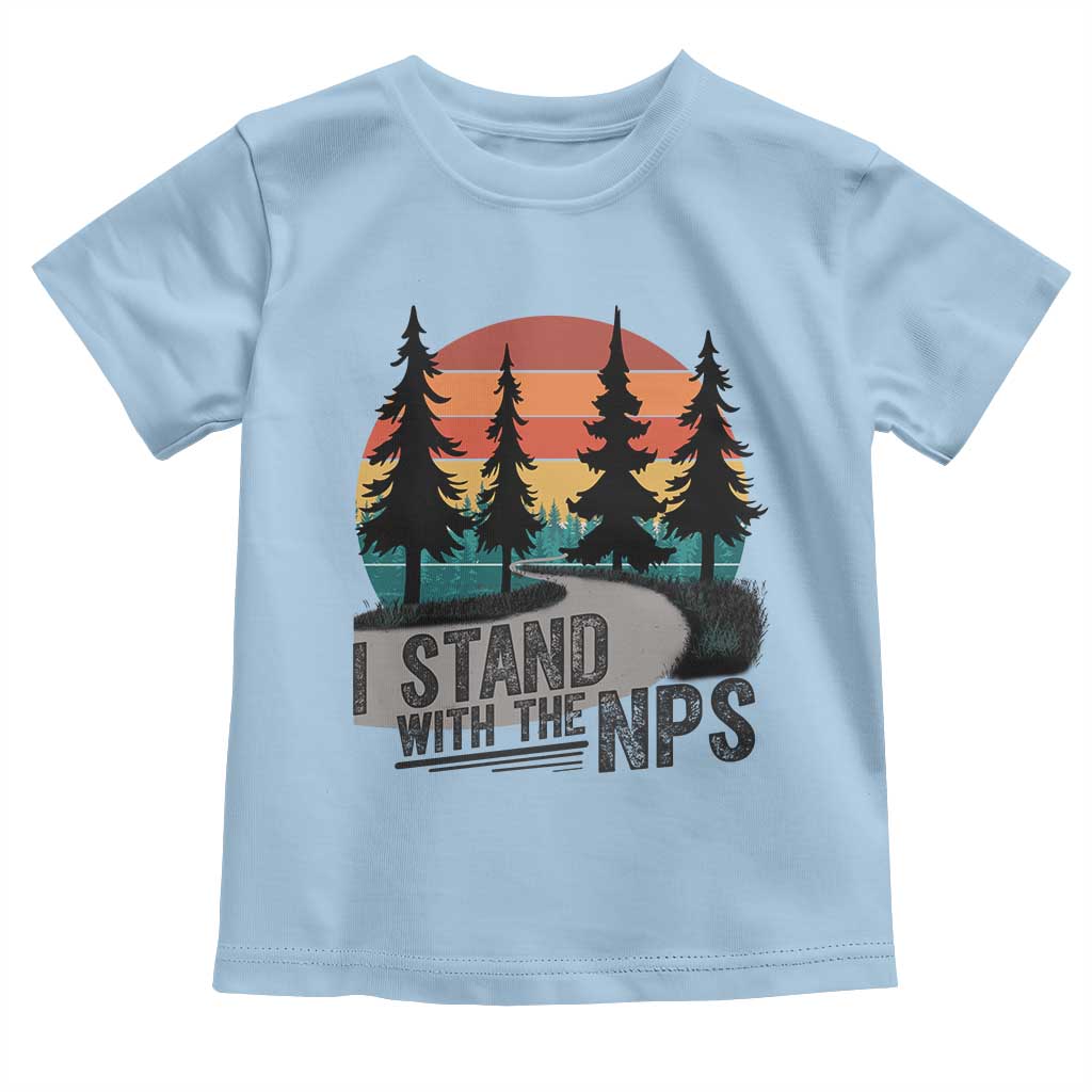 I Stand With The NPS Toddler T Shirt National Park Support Park Rangers