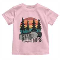 I Stand With The NPS Toddler T Shirt National Park Support Park Rangers