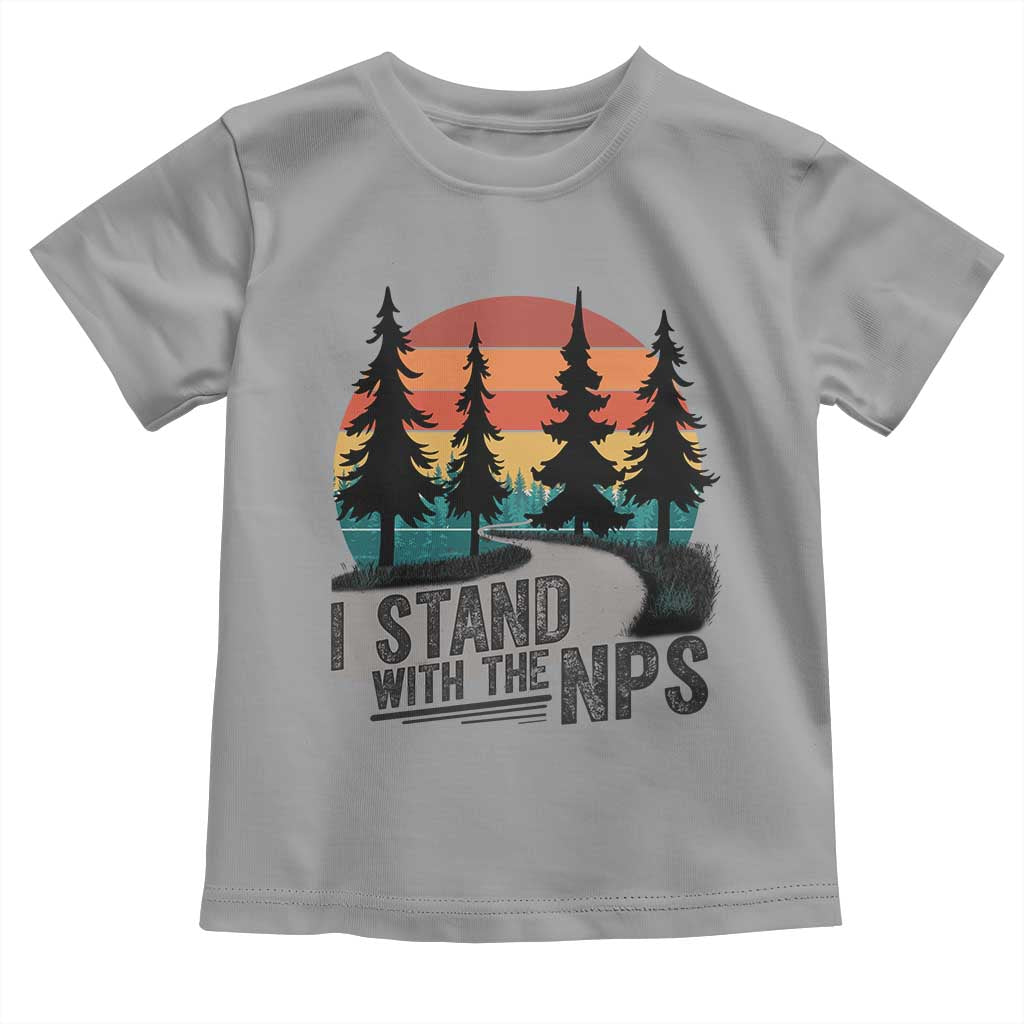 I Stand With The NPS Toddler T Shirt National Park Support Park Rangers