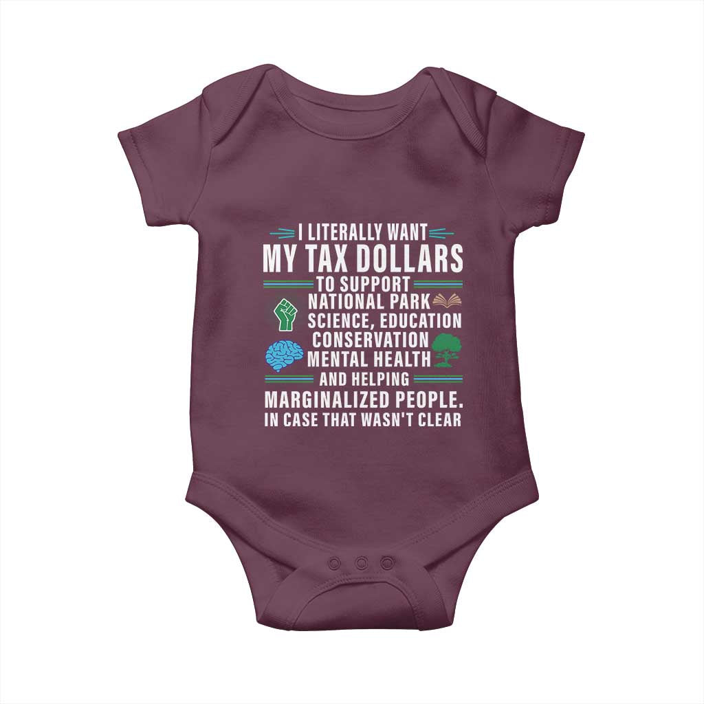 I Literally Want My Tax Dollars To Support National Parks Baby Onesie In Case That Wasn't Clear
