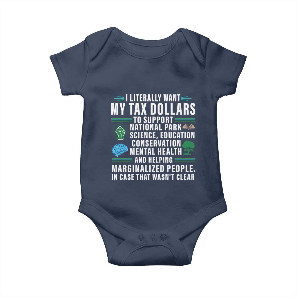 I Literally Want My Tax Dollars To Support National Parks Baby Onesie In Case That Wasn't Clear