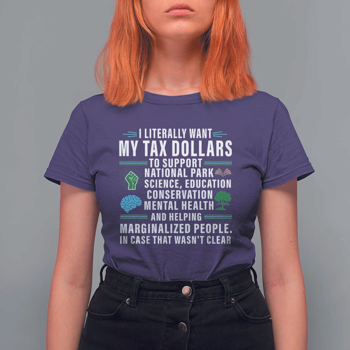 I Literally Want My Tax Dollars To Support National Parks T Shirt For Women In Case That Wasn't Clear