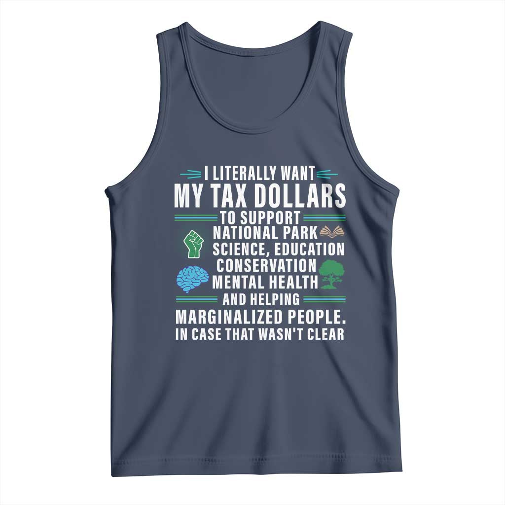 I Literally Want My Tax Dollars To Support National Parks Tank Top In Case That Wasn't Clear