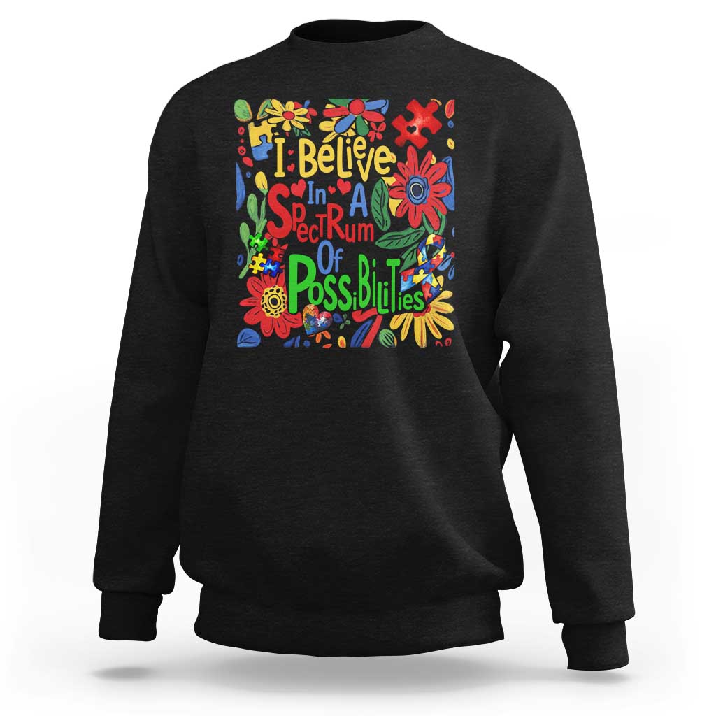 Autism Acceptance Sweatshirt I Believe In A Spectrum Of Possibilities Retro Boho