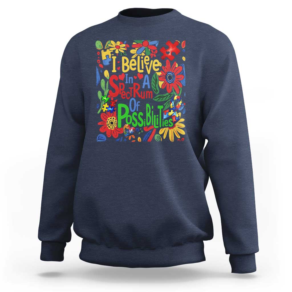 Autism Acceptance Sweatshirt I Believe In A Spectrum Of Possibilities Retro Boho