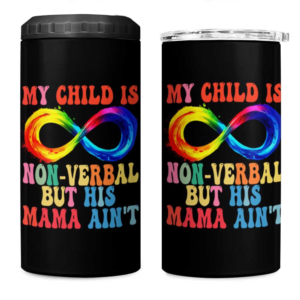 Autism Mom 4 in 1 Can Cooler Tumbler My Child May Be Non verbal But His Mama Ain't Autism