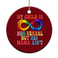 Autism Mom Ceramic Ornament My Child May Be Non verbal But His Mama Ain't Autism - Wonder Print Shop
