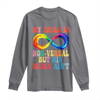 Autism Mom Long Sleeve Shirt My Child May Be Non verbal But His Mama Ain't Autism