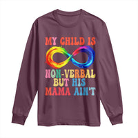 Autism Mom Long Sleeve Shirt My Child May Be Non verbal But His Mama Ain't Autism