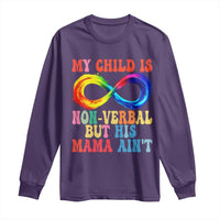 Autism Mom Long Sleeve Shirt My Child May Be Non verbal But His Mama Ain't Autism
