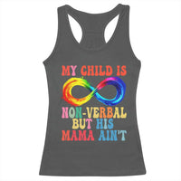 Autism Mom Racerback Tank Top My Child May Be Non verbal But His Mama Ain't Autism