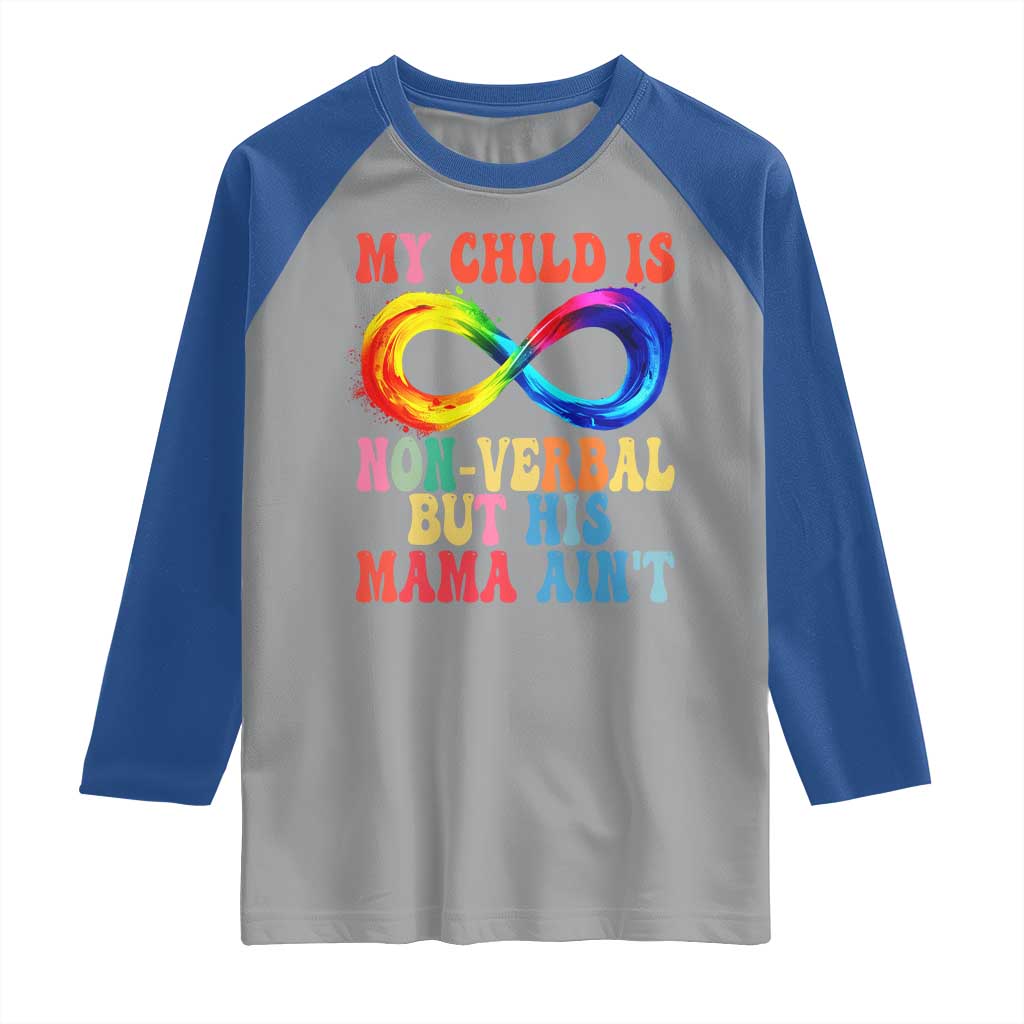 Autism Mom Raglan Shirt My Child May Be Non verbal But His Mama Ain't Autism