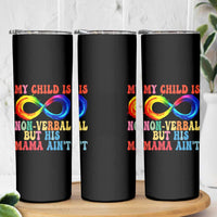 Autism Mom Skinny Tumbler My Child May Be Non verbal But His Mama Ain't Autism
