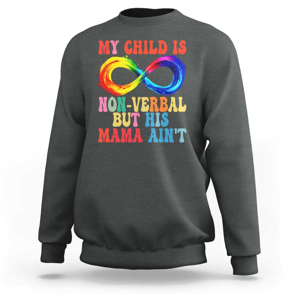 Autism Mom Sweatshirt My Child May Be Non verbal But His Mama Ain't Autism