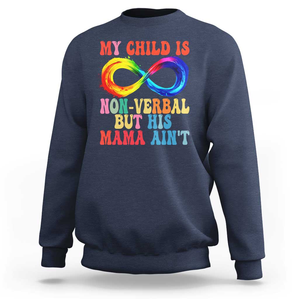 Autism Mom Sweatshirt My Child May Be Non verbal But His Mama Ain't Autism