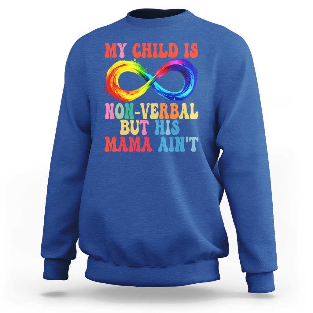 Autism Mom Sweatshirt My Child May Be Non verbal But His Mama Ain't Autism