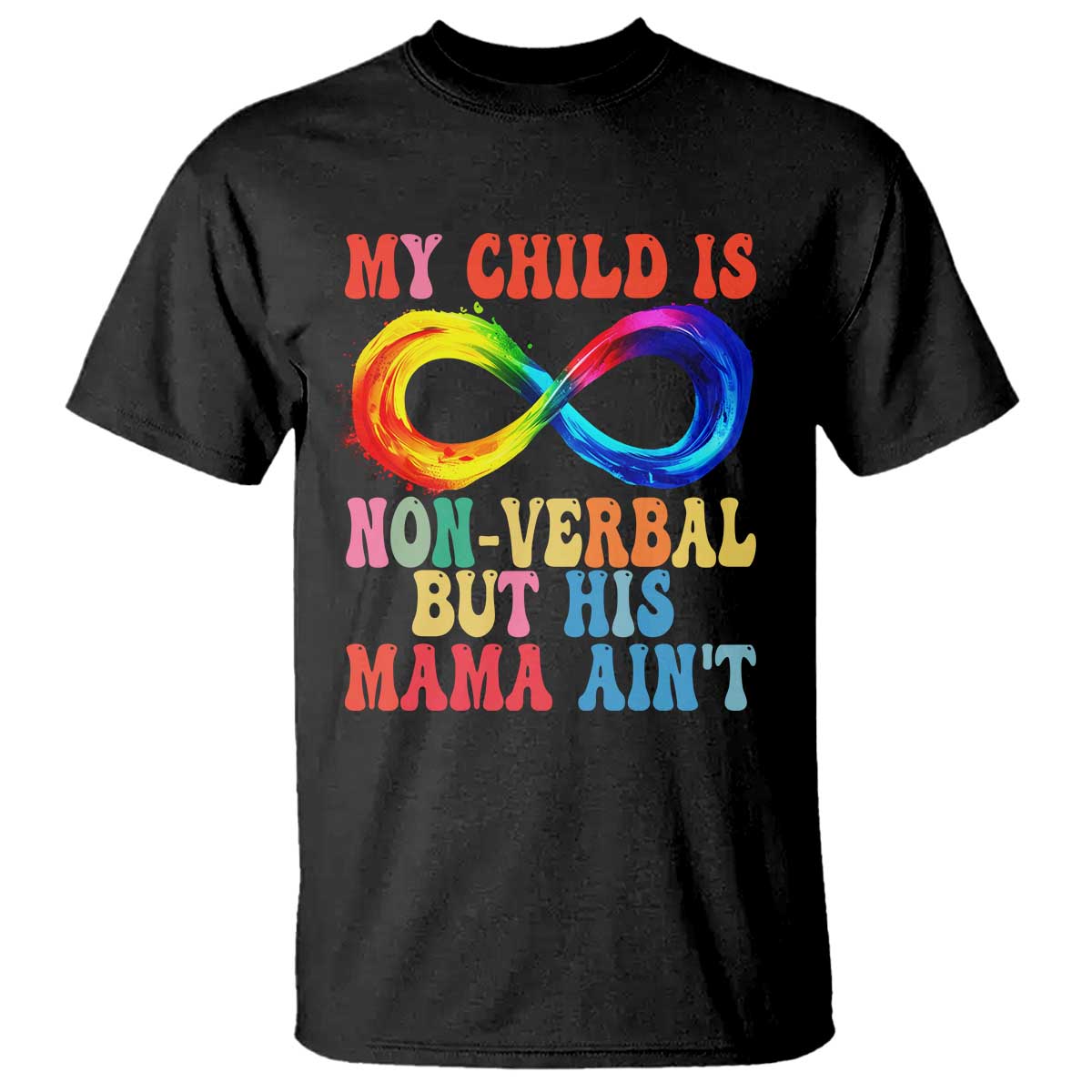 Autism Mom T Shirt My Child May Be Non verbal But His Mama Ain't Autism