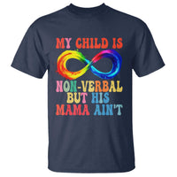 Autism Mom T Shirt My Child May Be Non verbal But His Mama Ain't Autism