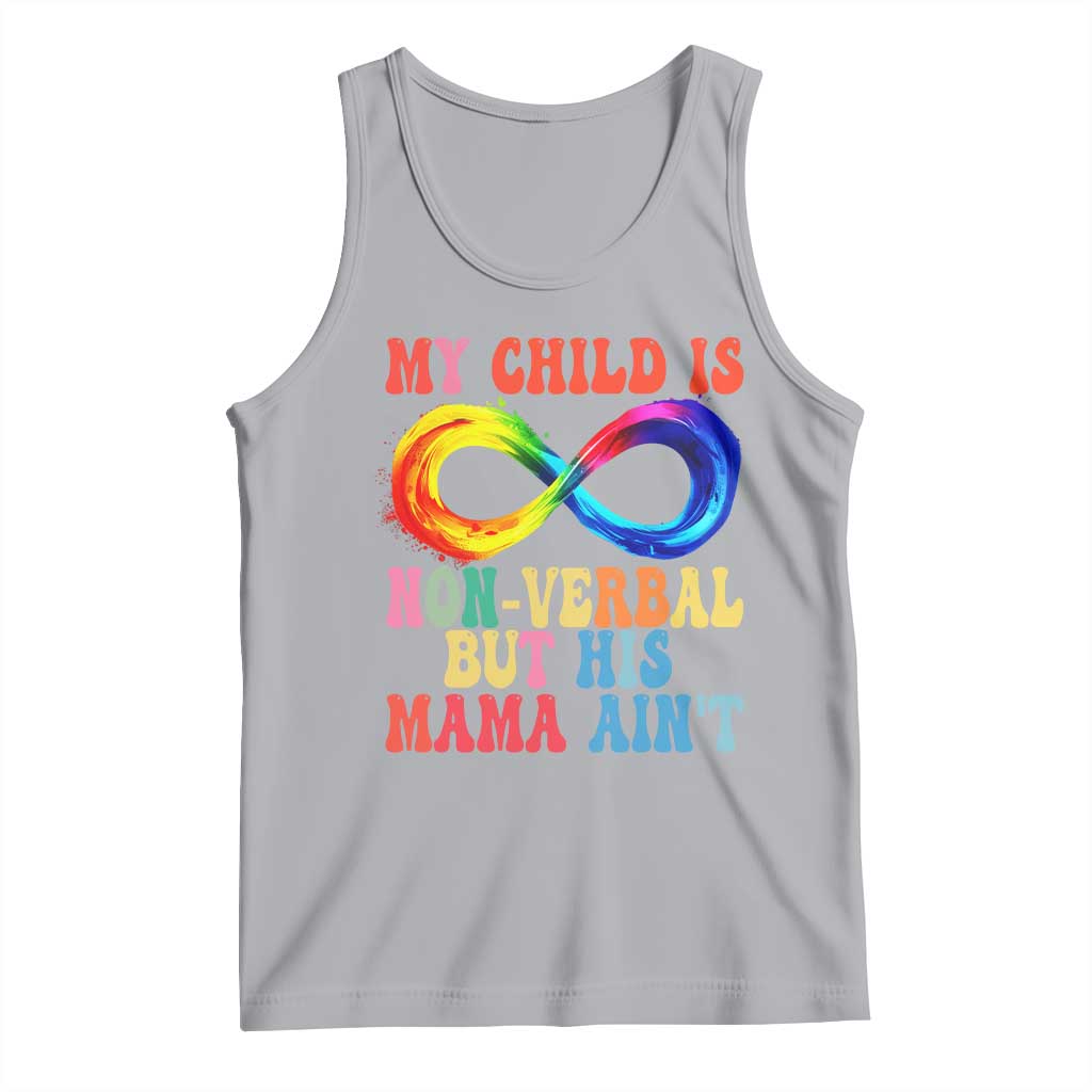 Autism Mom Tank Top My Child May Be Non verbal But His Mama Ain't Autism