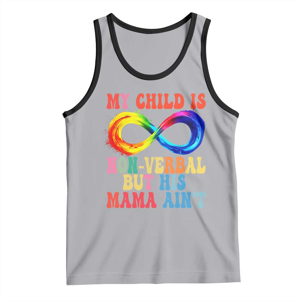 Autism Mom Tank Top My Child May Be Non verbal But His Mama Ain't Autism