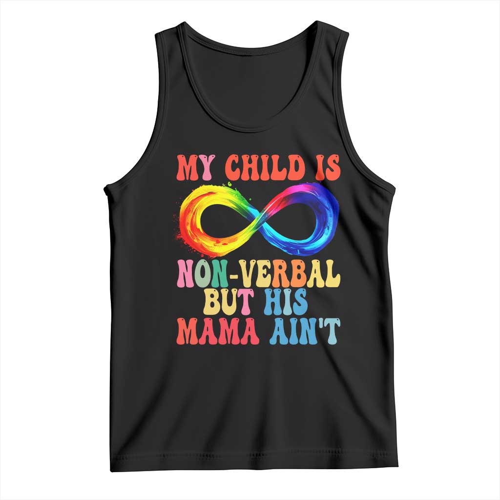 Autism Mom Tank Top My Child May Be Non verbal But His Mama Ain't Autism