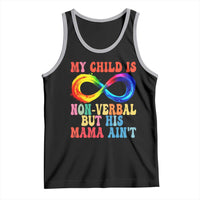 Autism Mom Tank Top My Child May Be Non verbal But His Mama Ain't Autism
