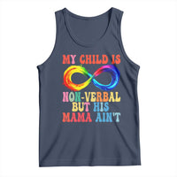 Autism Mom Tank Top My Child May Be Non verbal But His Mama Ain't Autism