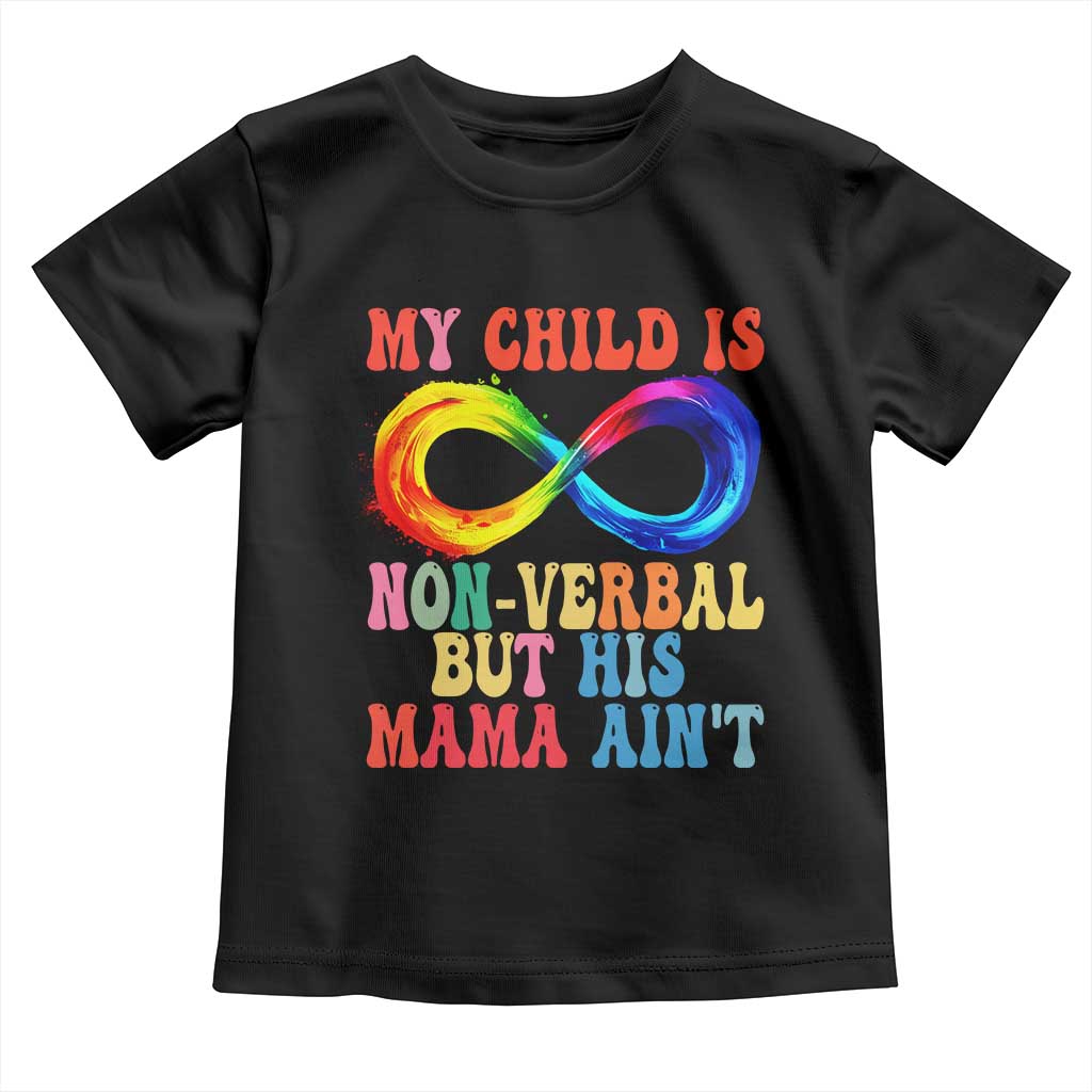 Autism Mom Toddler T Shirt My Child May Be Non verbal But His Mama Ain't Autism