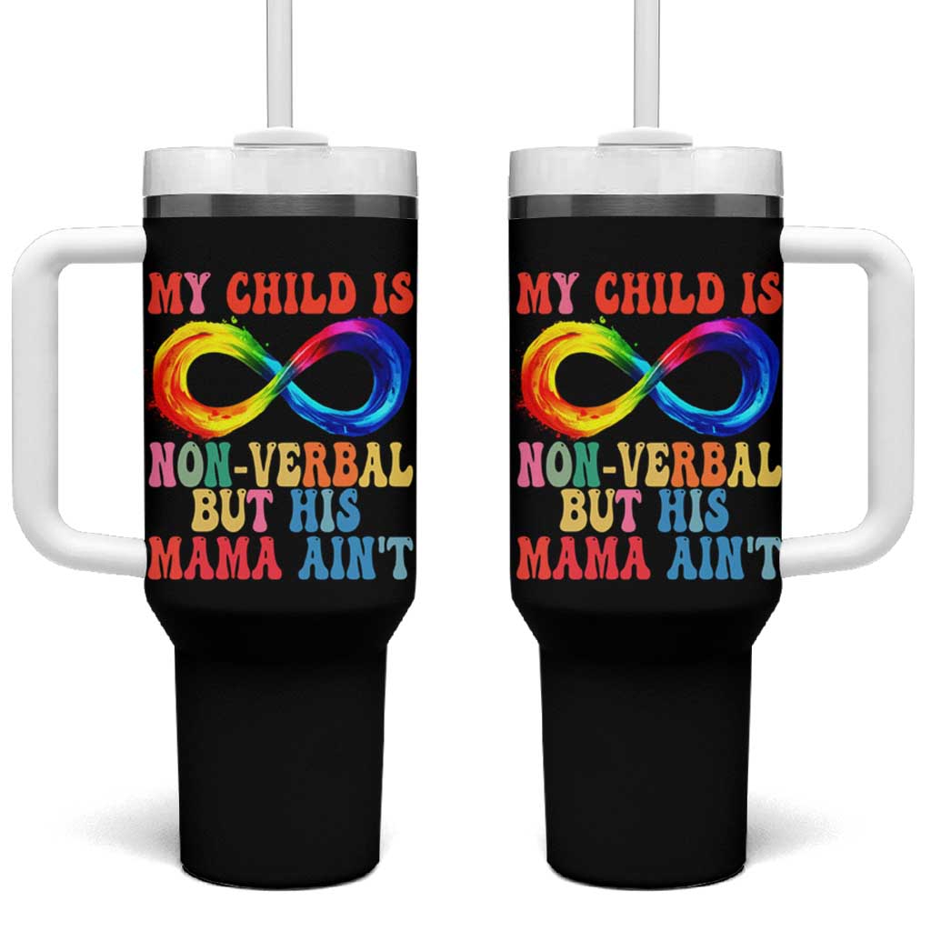 Autism Mom Tumbler With Handle My Child May Be Non verbal But His Mama Ain't Autism