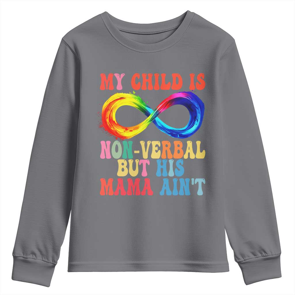 Autism Mom Youth Sweatshirt My Child May Be Non verbal But His Mama Ain't Autism