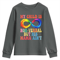 Autism Mom Youth Sweatshirt My Child May Be Non verbal But His Mama Ain't Autism