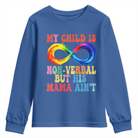 Autism Mom Youth Sweatshirt My Child May Be Non verbal But His Mama Ain't Autism