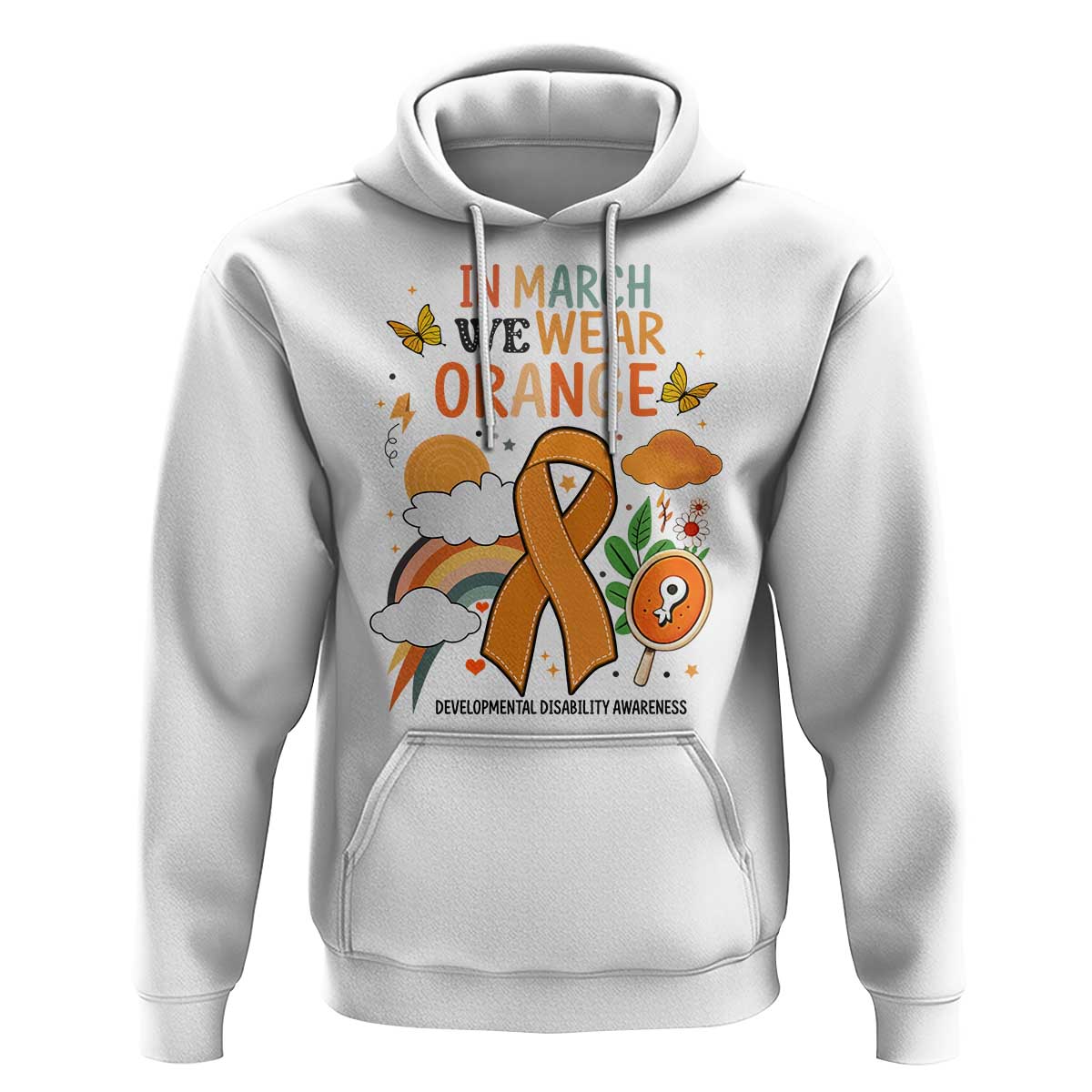 Developmental Disability Awareness Hoodie In March We Wear Orange