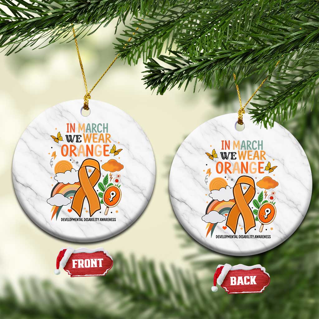 Developmental Disability Awareness Ceramic Ornament In March We Wear Orange - Wonder Print Shop